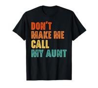 Don't Make Me Call My Aunt Vintage Funny Nephew Niece T-Shirt