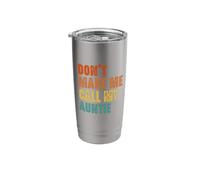 Don't Make Me Call My Auntie Funny Stainless Steel Insulated Tumbler