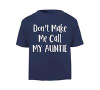 Don't Make me Call My Auntie Short Sleeve Cotton Toddler t Shirt, 3-4 Years, Navy