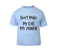 Don't Make me Call My Auntie Short Sleeve Cotton Toddler t Shirt, 3-4 Years, Pastel Blue