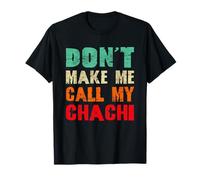 Don't Make Me Call My Chachi Aunt Funny Nephew Niece T-Shirt
