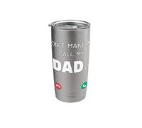 Don't Make me Call My Dad Stainless Steel Insulated Tumbler