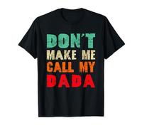 Don't Make Me Call My Dada Grandpa Funny Grandchild T-Shirt