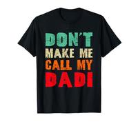 Don't Make Me Call My Dadi Grandma Funny Grandchild T-Shirt