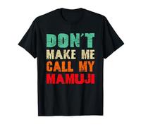 Don't Make Me Call My Mamuji Uncle Funny Nephew Niece T-Shirt
