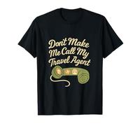 Dont Make Me Call My Travel Agent Matching Family Vacation T-Shirt