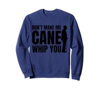 Don't Make Me Cane Whip You Funny White Cane Awareness Day Sweatshirt