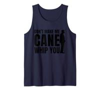 Don't Make Me Cane Whip You Funny White Cane Awareness Day Tank Top