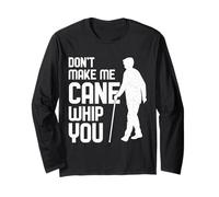 Don't Make Me Cane Whip You White Cane Awareness Day Long Sleeve T-Shirt