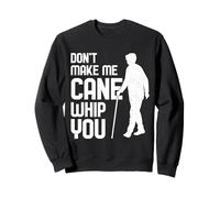 Don't Make Me Cane Whip You White Cane Awareness Day Sweatshirt