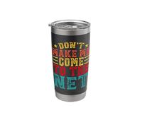 Don't Make Me Come to The Net Stainless Steel Insulated Tumbler
