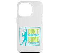 Don't Make Me Come To The Net | Tennis Player Case for iPhone 13 Pro