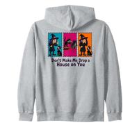 Dont Make Me Drop a House on You Halloween Comic Strip Zip Hoodie
