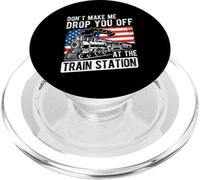 DON'T MAKE ME DROP YOU OFF AT THE TRAIN STATION PopSockets PopGrip for MagSafe