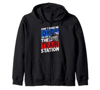 DON'T MAKE ME DROP YOU OFF AT THE TRAIN STATION Zip Hoodie