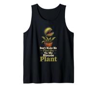 Don't Make Me Feed You to My House Plant Funny Mom Gift Tank Top