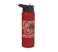 Don't Make Me Flip My Witch Switch Warning Funny Witch Stainless Steel Insulated Water Bottle