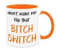 Don't Make Me Flip The Switch Mug - Birthday Christmas Funny Gift Present Novelty Unique for Mum Dad Grandparents Friend Sister Brother for Him Her Funny Quotes Coffee Mug (Orange)
