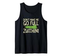 Don't Make Me Full Zucchini Cool Courgette Summer Squash Fan Tank Top