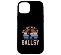 Don't Make Me Get All Ballsy Funny Bowling Sport For Bowlers Case for iPhone 15 Plus
