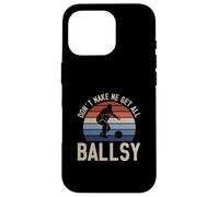 Don't Make Me Get All Ballsy Funny Bowling Sport For Bowlers Case for iPhone 16 Pro