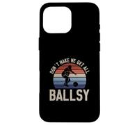 Don't Make Me Get All Ballsy Funny Bowling Sport For Bowlers Case for iPhone 16 Pro Max