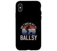 Don't Make Me Get All Ballsy Funny Bowling Sport For Bowlers Case for iPhone X/XS