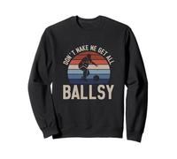 Don't Make Me Get All Ballsy Funny Bowling Sport For Bowlers Sweatshirt