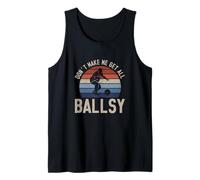 Don't Make Me Get All Ballsy Funny Bowling Sport for Bowlers Tank Top
