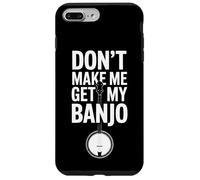 Don't Make Me Get My Banjo Bluegrass Music Lovers Case for iPhone 7 Plus/8 Plus