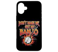 Don't Make Me Get My Banjo Funny Bluegrass Music Case for iPhone 16 Plus