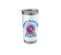 Dont Make Me Get My Flute Stainless Steel Insulated Tumbler