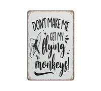 Don'T Make Me Get My Flying Monkeys Sign Decor,Funny Sarcastic Sign Funny Metal Sign Metal Sign Plaque Poster 8X12 Inches