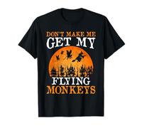Don't Make Me Get My Flying Monkeys T-Shirt