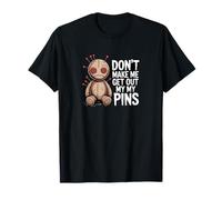 Don't Make Me Get Out My Pins T-Shirt