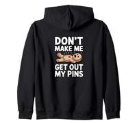 Don't Make Me Get Out My Pins Zip Hoodie