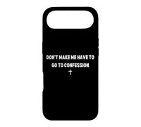 Don't Make Me Have to Go To Confession Catholic Funny Joke Case for iPhone Air