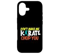 Don't Make Me Karate Chop You Funny Training Sparring Case for iPhone 17