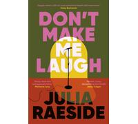 Don't Make Me Laugh : A darkly funny feminist novel about power, patriarchy and the women who fight back