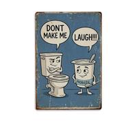 Dont Make Me Laugh Funny Vintage Humorous Toilet Metal Tin Sign