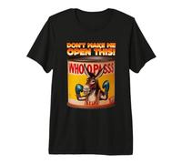 Don't Make Me Open This Can of Whoopass! Premium T-Shirt