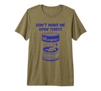 Don't Make Me Open This Can of Whoopass Premium T-Shirt
