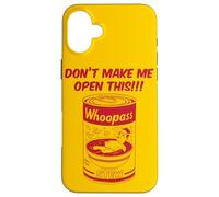 Don't Make Me Open This Can Of Whoopass red design Case for iPhone 16 Plus
