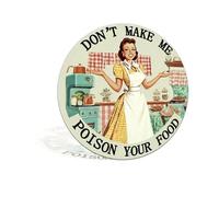 Don't Make Me Poison Your Food Metal Sign Round Aluminum Wall Decor for Home Restaurant Bar Cafe Garage Dining Area 8x8 Inches (25179)