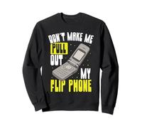Don't Make Me Pull Out My Flip Phone Retro Tech Sweatshirt