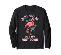 Don't Make Me Put My Foot Down Flamingo Long Sleeve T-Shirt