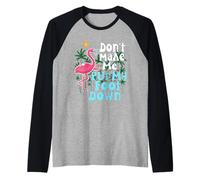 Dont Make Me Put My Foot Down Flamingo Pink Funny Flamingos Raglan Baseball Tee