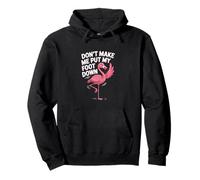 Don't Make Me Put My Foot Down Flamingo Pullover Hoodie