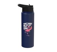 Don't Make Me Put My Foot Down Flamingo Stainless Steel Insulated Water Bottle