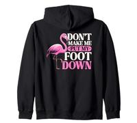 Don't make me put my Foot Down Funny Flamingo Zip Hoodie